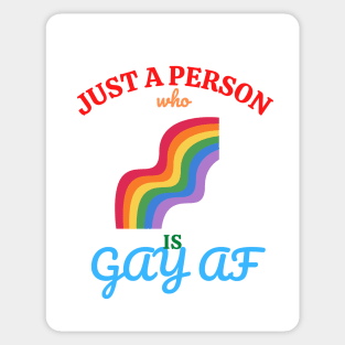 Just a person who is GAY AF Sticker